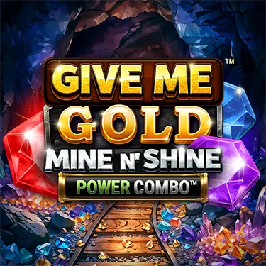 Give Me Gold: Mine n' Shine POWER COMBO